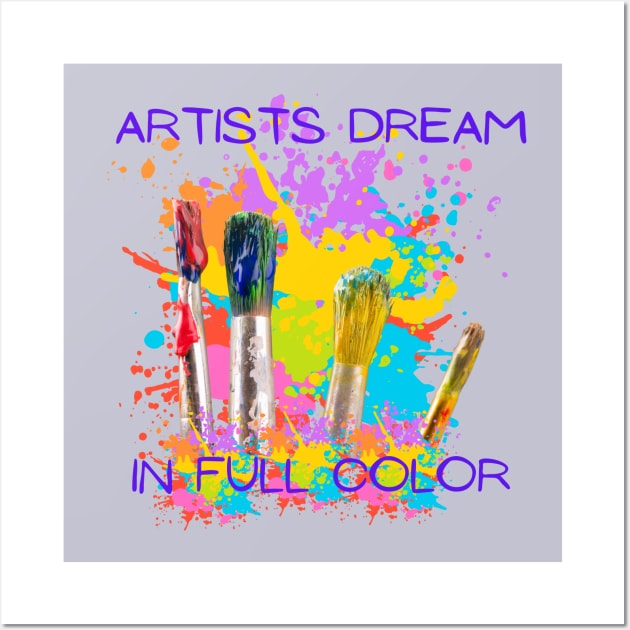 Artists Dream in Full Color Wall Art by Createdreams